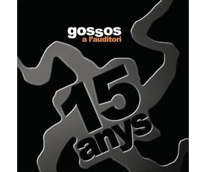 Gossos - A L'Auditori - 15 Anys