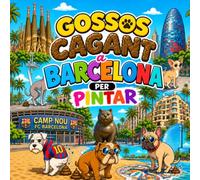 Gossos cagant a Barcelona per pintar: 40 dibuixos de gossos cagant a Barcelona per pintar: nens, nenes, adults… ¡tothom!