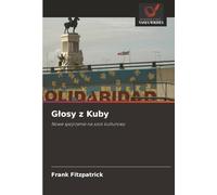 Głosy z Kuby: Nowe spojrzenie na szok kulturowy