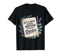 Got A Note from My Brother Yes He's A Doctor - Camiseta