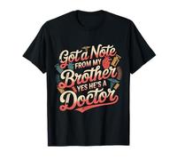 Got A Note from My Brother Yes He's A Doctor - Camiseta