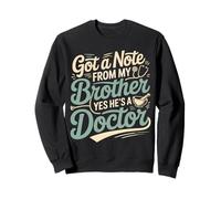 Got A Note from My Brother Yes He's A Doctor |- Sudadera