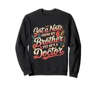 Got A Note from My Brother Yes He's A Doctor - Sudadera