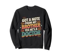 Got A Note from My Brother Yes He's A Doctor - Sudadera