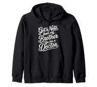 Got A Note from My Brother Yes He's A Doctor - Sudadera con Capucha