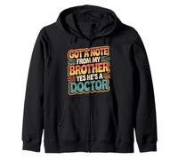 Got A Note from My Brother Yes He's A Doctor - Sudadera con Capucha
