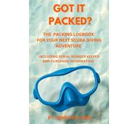 GOT IT PACKED?: The easiest packing guide for your next scuba diving adventure (SCUBA Diving Sites of the world and Packing guide)