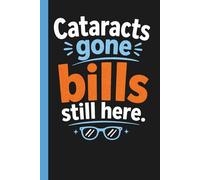 Got My Cataracts Removed Now I See Why I Need A Nap: Funny Humor Eye Surgery Recovery Journal With Prompts and Reflection Pages