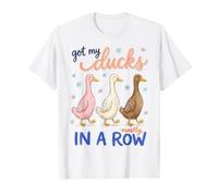 Got My Ducks In A Row Mostly Funny Sarcastic Saying Camiseta