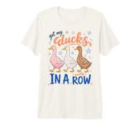 Got My Ducks In A Row Mostly Funny Sarcastic Saying Camiseta Premium
