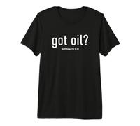 Got Oil? Rapture & Second Coming Matthew 25 Reminder Faith Camiseta Premium