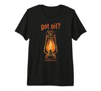 Got Oil? Rapture & Second Coming Matthew 25 Reminder Faith Camiseta Premium