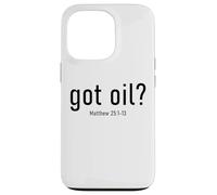 Got Oil? Rapture & Second Coming Matthew 25 Reminder Faith Carcasa para iPhone 13 Pro