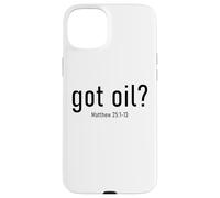 Got Oil? Rapture & Second Coming Matthew 25 Reminder Faith Carcasa para iPhone 15 Plus