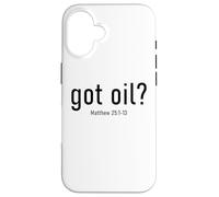 Got Oil? Rapture & Second Coming Matthew 25 Reminder Faith Carcasa para iPhone 16