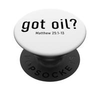 Got Oil? Rapture & Second Coming Matthew 25 Reminder Faith PopSockets PopGrip Adhesivo