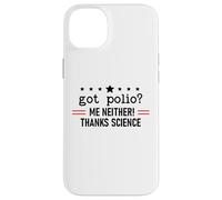 Got Polio Me Neither Thanks Science Trust Science Not Morons Carcasa para iPhone 14 Plus