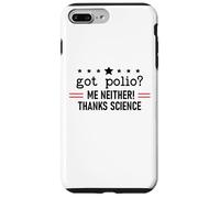 Got Polio Me Neither Thanks Science Trust Science Not Morons Carcasa para iPhone 7 Plus/8 Plus