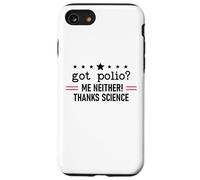 Got Polio Me Neither Thanks Science Trust Science Not Morons Carcasa para iPhone SE (2020) / 7/8