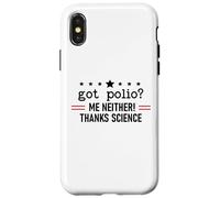 Got Polio Me Neither Thanks Science Trust Science Not Morons Carcasa para iPhone X/XS