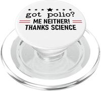 Got Polio Me Neither Thanks Science Trust Science Not Morons PopSockets PopGrip para MagSafe
