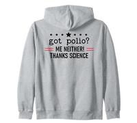 Got Polio Me Neither Thanks Science Trust Science Not Morons Sudadera con Capucha