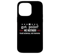 Got Polio Me Neither Thanks Vaccine Trust Science Not Morons Carcasa para iPhone 14 Pro MAX