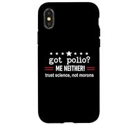 Got Polio Me Neither Thanks Vaccine Trust Science Not Morons Carcasa para iPhone X/XS