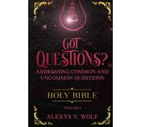 Got Questions: Answering Common and Uncommon Questions, vol 4