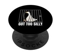 Got Too Silly Funny Goose Pun Humor Men Women PopSockets PopGrip Adhesivo