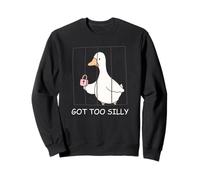 Got Too Silly Funny Goose Pun Humor Men Women Sudadera