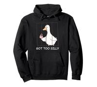 Got Too Silly Funny Goose Pun Humor Men Women Sudadera con Capucha
