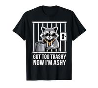 Got Too Trashy Now I'm Ashy Humor Juego de palabras Funny Raccoon Trash Camiseta