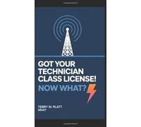 Got Your Technician Class License!: Now What? (NN4Y Ham Radio Books)