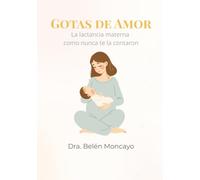 Gotas de Amor: La lactancia materna como nunca te la contaron