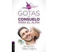 GOTAS DE CONSUELO PARA EL ALMA: 365 reflexiones diarias (DEVOCIONALES)