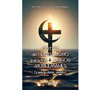 GOTAS DE CRISTIANISMO PARA MIS AMIGOS MUSULMANES (LA OTRA MIRADA)
