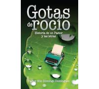 Gotas de Rocio: Historia de un Pastor y las letras: 10 (Pastor Nilo - Coleccion de Libros)