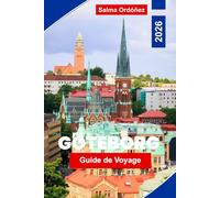 Goteborg Guide de voyage 2026: Le guide de l'initié de la deuxième ville de Suède : héritage viking, fruits de mer de classe mondiale et l'évasion urbaine la plus agréable à vivre de Scandinavie
