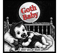 Goth Baby: Cute as a Bat (Fun children's books and stories to read and enjoy!)