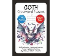 Goth Crossword Puzzles: 60 Challenging Crossword Puzzles Featuring Gothic Fashion, Symbols, and Dark Lifestyle