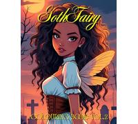 GOTH FAIRY: Colouring Book Volume 2.: 50 More Dark Fantasy Fairy Colouring Pages Featuring Gothic Art, Skulls, Wings, and Magical Graveyards. Perfect for teens and adults alike. (Goth Fairies)