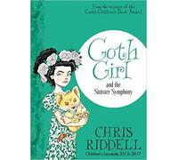 Goth girl &The Sinister Symphony | Chris Riddell