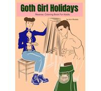 Goth Girl Holidays: Reverse Coloring Book For Adults