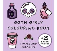Goth Girly Colouring Book (Simple and Relaxing Bold Designs for Adults & Children) (Simple and Relaxing Colouring Books)