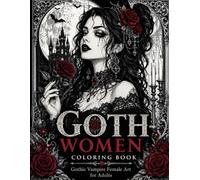 Goth Women Coloring Book: Gothic Vampire Female Art for Adults