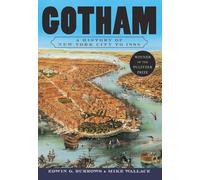 Gotham: A History of New York City to 1898 (The History of NYC Series)