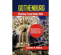 Gothenburg Christmas Travel Guide 2025: Sweden’s Biggest Christmas Market, Festive Food & Drink, Canal Strolls, Romantic Escapes & Family-Friendly