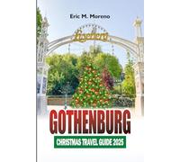 Gothenburg Christmas Travel Guide 2025: Sweden’s Biggest Christmas Market, Festive Food & Drink, Canal Strolls, Romantic Escapes & Family-Friendly
