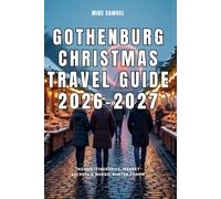 Gothenburg Christmas Travel Guide 2026-2027: Insider Itineraries, Market Secrets & Nordic Winter Charm